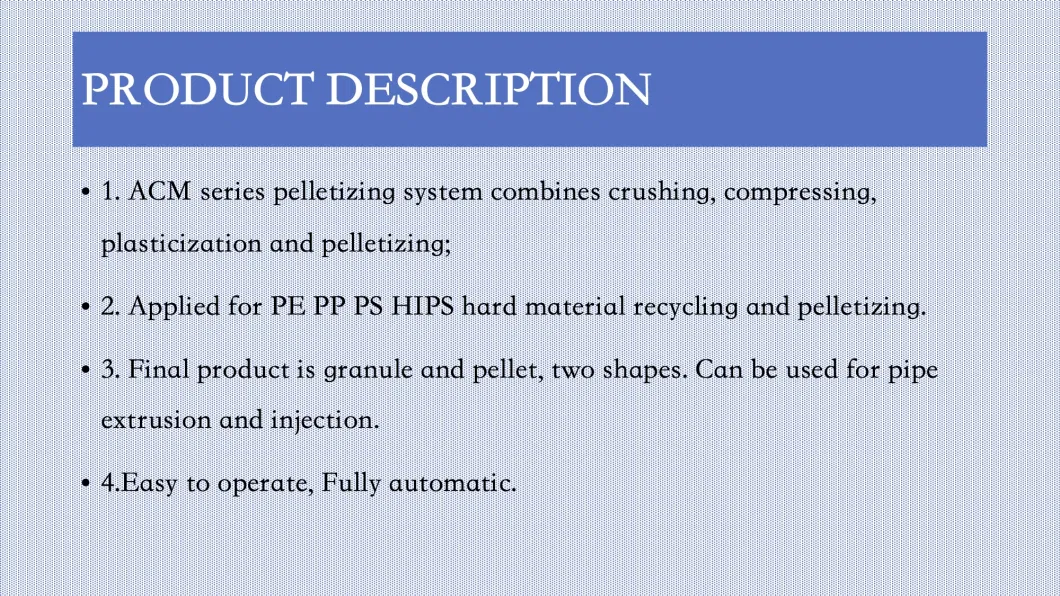 Acm Plastic Recycling Line for PE/PP/PA/PVC/ABS/PS/PC/EPE/EPS/Pet Washing and Pelletizing Granulating